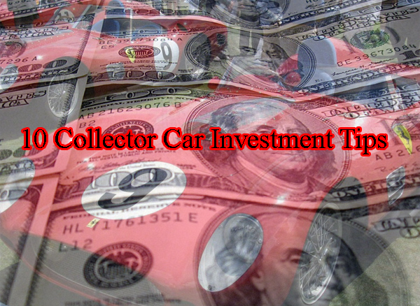 10 Collector Car Investment Tips